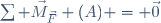 \sum {\vec{M}_{\vec{F}} (A)} = {\vec{0}}