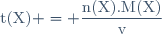\text{t(X)} = \dfrac{\text{n(X).M(X)}}{\text{v}}