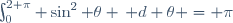 \textstyle\int_0^{2 \pi} \sin^2 \theta \,\mathrm d \theta = \pi