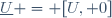 \underline{U} = [U, 0]