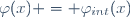 \varphi(x) = \varphi_{int}(x)