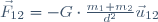 \vec{F}_{12}=-G\cdot\frac{m_1 m_2}{d^2}\vec{u}_{12}