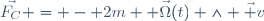 \vec{F_C} = - 2m  \vec\Omega(t) \wedge \vec v