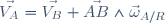\vec{V_A}=\vec{V_B}+\vec{AB}\wedge\vec{\omega}_{A/R}