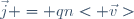 \vec{j} = qn< \vec{v}>