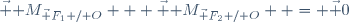 \vec \mathcal M_{\vec F_1 / O} + \vec \mathcal M_{\vec F_2 / O}  = \vec 0