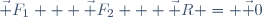 \vec F_1 + \vec F_2 + \vec R = \vec 0