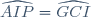 \widehat{AIP}=\widehat{GCI}