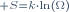 {\scriptstyle S=k\cdot\ln(\Omega)}