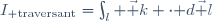 {I_{\rm traversant}}=\int_l \vec k \cdot\mathrm d\vec l