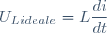 {U_{L}_{ideale}=L\dfrac{di}{dt}
