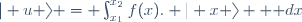 | u \rangle = \int_{x_1}^{x_2}f(x). | x \rangle  \mathrm dx