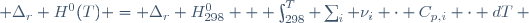  \Delta_{r} H^{0}(T) = \Delta_{r} H^{0}_{298} + \int_{298}^{T} \sum_{i} \nu_{i} \cdot C_{p,i} \cdot dT ~