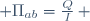  \Pi_{ab}=\frac{Q}{I}\, 