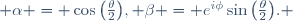  \alpha = \cos{\left(\frac{\theta}{2}\right)}, \beta = e^{i\phi}\sin{\left(\frac{\theta}{2}\right)}. 