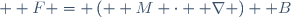  \boldsymbol F = \left( \boldsymbol M \cdot \boldsymbol \nabla \right) \boldsymbol B