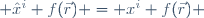  \hat{x}^i \ f(\vec{r}) \ = \ x^i \ f(\vec{r}) 
