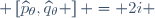  \left[\widehat{p}_{\theta},\widehat{q}_{\theta} \right] = 2i 