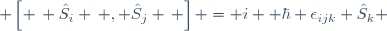  \left[ \, \hat{S}_i \, , \ \hat{S}_j \, \right] \ = \ i \  \hbar \ \epsilon_{ijk} \ \hat{S}_k 