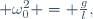  \omega_0^2 = \frac{g}{l},