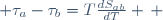  \tau_a-\tau_b=T\frac{dS_{ab}}{dT} \, 