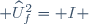  \widehat{U}_{f}^{2}= I 