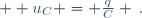   u_C = \frac{q}{C} \,.
