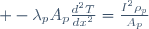  -\lambda_pA_p\frac{d^2T}{dx^2}=\frac{I^2\rho_p}{A_p}\,