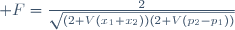  F=\frac{2}{\sqrt{\left(2+V\left(x_{1}+x_{2}\right)\right)\left(2+V\left(p_{2}-p_{1}\right)\right)}}