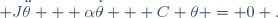  J\ddot{\theta} + \alpha\dot{\theta} + C \theta = 0 .