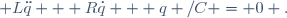  L\ddot{q} + R\dot{q} + q /C = 0 .