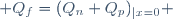  Q_f=(Q_n+Q_p)_{|x=0} \,