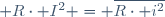  R\cdot I^2 = \overline{R\cdot i^2}