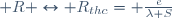  R \leftrightarrow R_{thc}= \frac{e}{\lambda S}\,