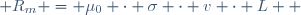  R_m = \mu_0 \cdot \sigma \cdot v \cdot L  
