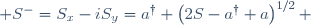  S^-=S_x-iS_y=a^\dagger \left(2S-a^\dagger a\right)^{1/2} 