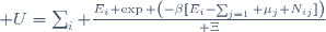  U=\sum_i {E_i \exp \left(-\beta[E_i-\sum_{j=1} \mu_j N_{ij}]\right)
\over \Xi}\,
