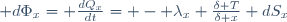  d\Phi_x= \frac{dQ_x}{dt}= - \lambda_x \frac{\delta T}{\delta x} dS_x\,