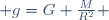  g=G \frac{M}{R^2} 
