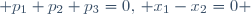  p_{1}+p_{2}+p_{3}=0,\, x_{1}-x_{2}=0 