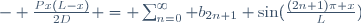 - \frac{Px(L-x)}{2D} = \sum_{n=0}^\infty b_{2n+1} \sin(\frac{(2n+1)\pi x}{L})