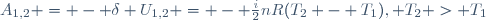 A_{1,2} = - \delta U_{1,2} = - \frac{i}{2}nR(T_2 - T_1), T_2 > T_1