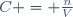 C = \frac{n}{V}
