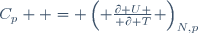 C_p  \ = \ \left( {\partial U \over \partial T} \right)_{N,p}\,