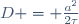 D \ = \ \frac{a^2}{2\tau}