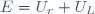 E=U_r+U_L