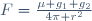 F=\frac{\mu g_1 g_2}{4\pi r^2}