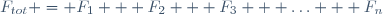 F_{tot} = F_1 + F_2 + F_3 + \ldots + F_n