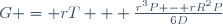 G = rT + \frac{r^3P - rR^2P}{6D}