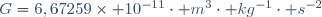G=6,67259\times 10^{-11}\cdot m^3\cdot kg^{-1}\cdot s^{-2}